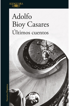 Últimos cuentos - Adolfo Bioy Casares - comprar online