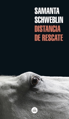 Distancia de rescate - Samanta Schweblin - comprar online