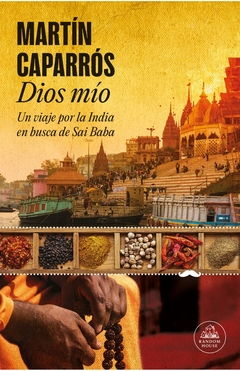 Dios mío - Un viaje por la India en busca de Sai Baba