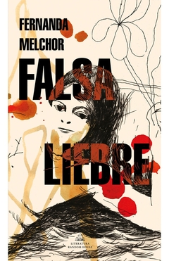 Falsa liebre - Fernanda Melchor