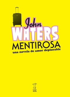 Mentirosa - Una novela de amor deplorable - John Waters