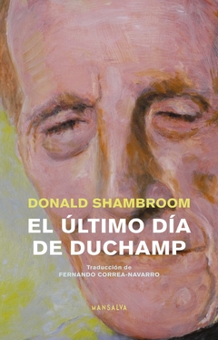 El último día de Duchamp - Donald Shambroom - comprar online