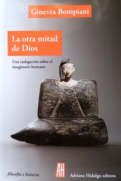 La otra mitad de Dios - Una indagación sobre el imaginario humano