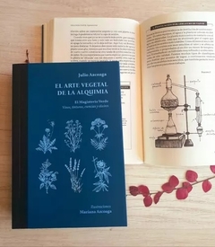 El arte vegetal de la alquimia - El magisterio verde: Vinos, tinturas, esencias y elixires - Julio Azcoaga