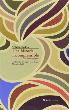 Una historia incomprensible & otros relatos - Odilon Redon