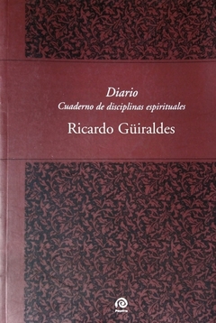 Diario - Cuaderno de disciplinas espirituales - Ricardo Güiraldes