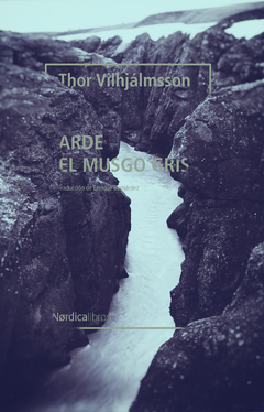 Arde el musgo gris - Thor Vilhjálmsson