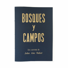 Bosques y Campos - Una caminata de John Alec Baker