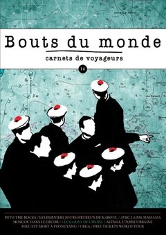 BOUTS DU MONDE - Issue 16 - Carnets de voyageurs