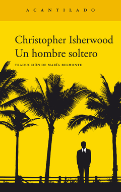 Un hombre soltero - Christopher Isherwood