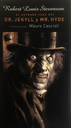 El extraño caso de Dr. Jekyll & Mr. Hyde - Robert L. Stevenson - Ilustraciones de Mauro Cascioli