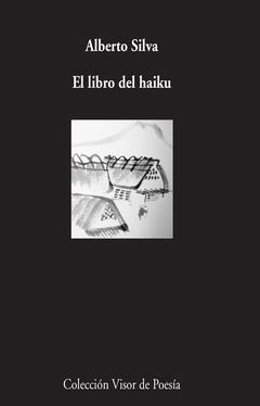 El libro del haiku - Estudio y selección de Alberto Silva (bilingüe)