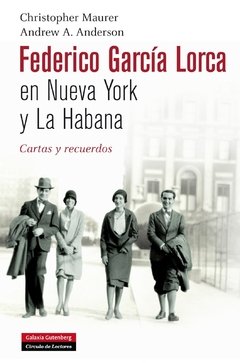 Federico García Lorca en Nueva York y La Habana - Cartas y recuerdos