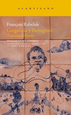 Gargantúa y Pantagruel (los cinco libros) - François Rabelais