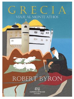Grecia, viaje al monte Athos - Robert Byron