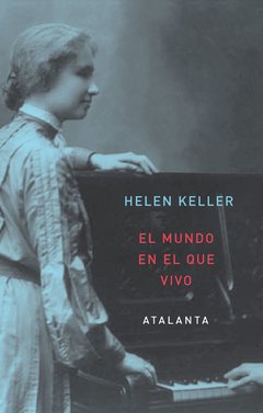 El mundo en el que vivo - Helen Keller