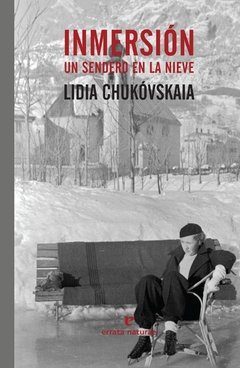 Inmersión. Un sendero en la nieve - Lidia Chukóvskaia