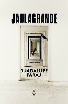 Jaulagrande - Guadalupe Faraj