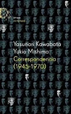 Correspondencia 1945-1970 - Mishima y Kawabata