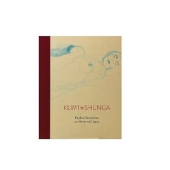 Klimt & Shunga - Explizit Erotisches aus Wien und Japan