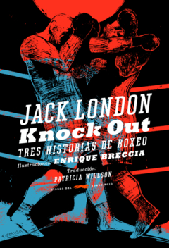 Knock Out - Jack London - Ilustraciones de Enrique Breccia