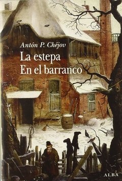 La estepa - En el barranco - Antón Chéjov