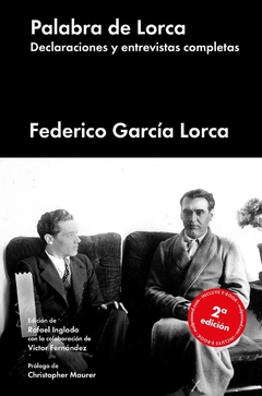 Palabra de Lorca - Declaraciones y entrevistas completas
