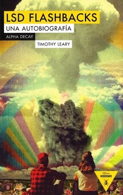 LSD Flashbacks - Una autobiografía - Timothy Leary