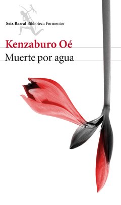 Muerte por agua - Kenzaburo Oé