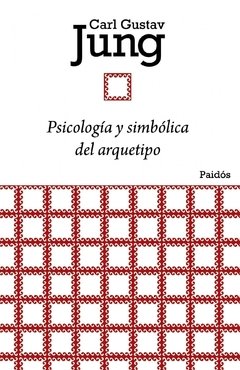 Psicología y simbólica del arquetipo - Carl Gustav Jung