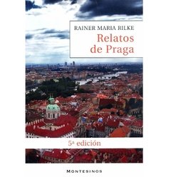 Relatos de Praga - Rainer Maria Rilke