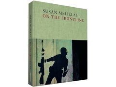 Susan Meiselas - On the Frontline