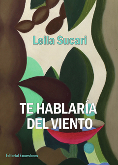 Te hablaría del viento - Leila Sucari