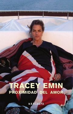 Proximidad del amor - Tracey Emin