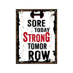 Sore Today Strong tomorrow