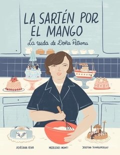 La Sartén por el Mango - La vida de Doña Petrona