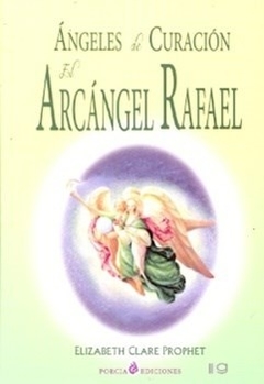ANGELES DE CURACION ARCANGEL RAFAEL