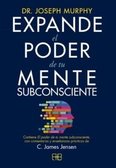 EXPANDE EL PODER DE LA METE SUBCONSCIENTE