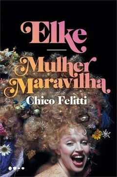 ELKE: MULHER MARAVILHA