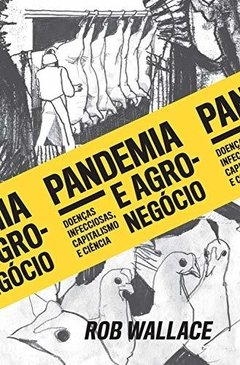 Pandemia e agronegócio: doenças infecciosas, capitalismo e ciência