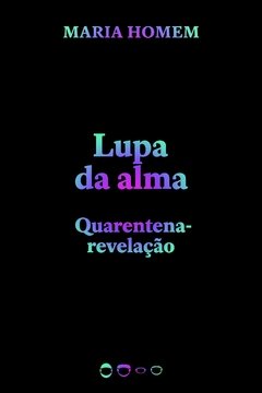 LUPA DA ALMA: QUARENTENA-REVELAÇÃO