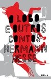 O Lobo e Outros Contos - Hermann Hesse