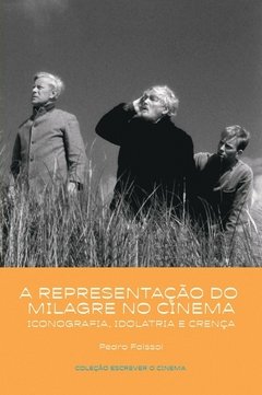 A representação do milagre no cinema, de Pedro Faissol