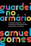 GUARDEI NO ARMÁRIO (NOVA EDIÇÃO) - Trajetórias, vivências e a luta por respeito à diversidade racial, social, sexual e de gênero