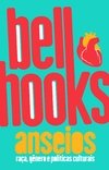 Bell Hooks - Anseios: raça, gênero e políticas culturais