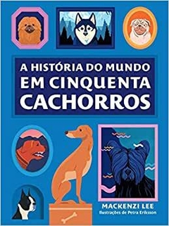 A História do Mundo em Cinquenta Cachorros