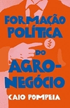 Formação Política do Agronegócio