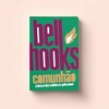 Comunhão - A Busca das Mulheres pelo Amor - Bell Hooks