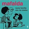 Mafalda : Nesta Família não há Chefes