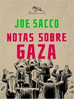 Notas sobre Gaza - Joe Sacco